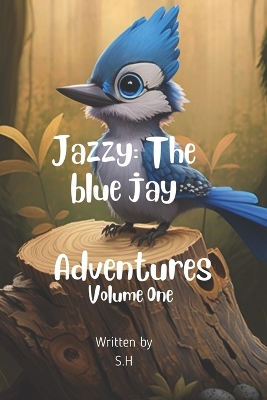 Jazzy: The blue jay Adventure.