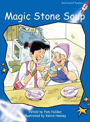 Red Rocket Readers: Early Level 3 Fiction Set C: Magic Stone Soup Big Book Edition (Reading Level 11/F&P Level G)