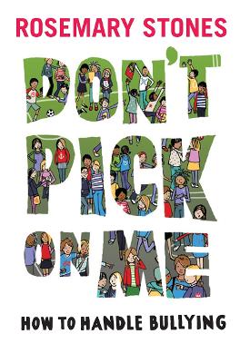 Don’t Pick On Me: How to Handle Bullying