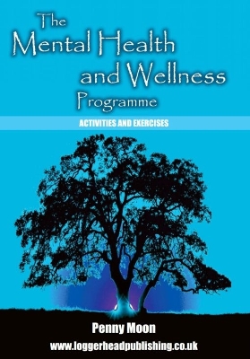 The Mental Health & Wellness Programme: Activities and exercises to enhance well-being for all ages