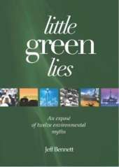 Little Green Lies: Twelve Environmental Myths