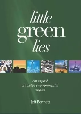 Little Green Lies: Twelve Environmental Myths