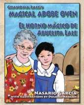 Grandma Lale's Magical Adobe Oven: El Horno Magico de Abuelita Lale