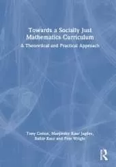 Towards a Socially Just Mathematics Curriculum: A Theoretical and Practical Approach