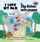 I Love My Dad: English Swedish Bilingual Edition