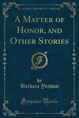 A Matter of Honor, and Other Stories (Classic Reprint)