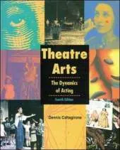 Theatre Arts: The Dynamics of Acting