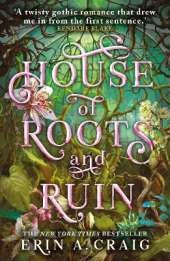House of Roots and Ruin: 'Step inside a fairy tale.' Stephanie Garber