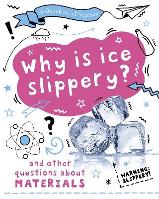 A Question of Science: Why is ice slippery? And other questions about materials