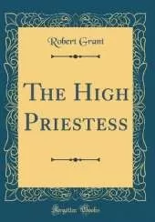 The High Priestess (Classic Reprint)
