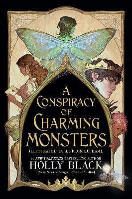 A Conspiracy of Charming Monsters: Illustrated Tales from Elfhame where TikTok's Faerie Obsession Began