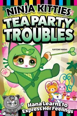 Ninja Kitties Tea Party Troubles: Hana Learns to Express Her Feelings
