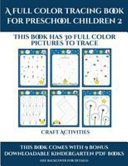 Craft Activities (A full color tracing book for preschool children 2): This book has 30 full color pictures for kindergarten children to trace