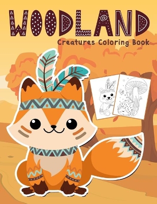 Woodland Creatures Coloring Book: Amazing Woodland Animals Colouring Book