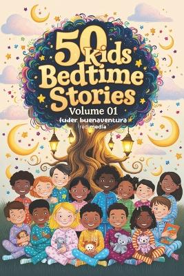 Kids Bedtime Stories, Volume 01: Magical Tales to Inspire Sweet Dreams and Nurture Young Minds