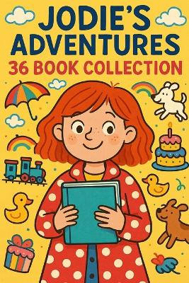 Jodie's Adventures - 36 Book Collection: Big adventures in little moments - meet Jodie, your child's joyful new friend.