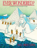 Ever Wondered?: For Explorers, Inventors and Artists of All Kinds