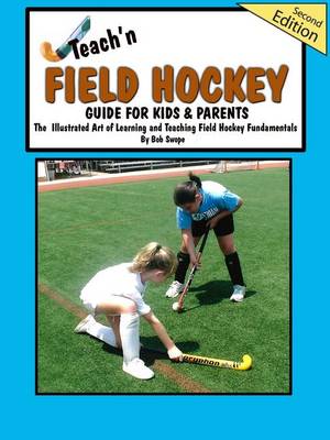 Teach'n Field Hockey Guide for Kids & Parents