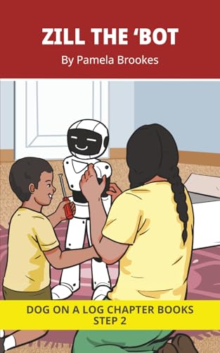 Zill the 'bot Chapter Book: Decodable Chapter Book Series for Students Learning to Read. For Beginning Readers and Students with Dyslexia. (Step 2: Floss Rule-Double f, l, s, z)