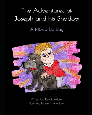 The Adventures of Joseph and his Shadow: A Mixed-Up Day