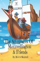 The Adventures Of Maxxwellington & Friends