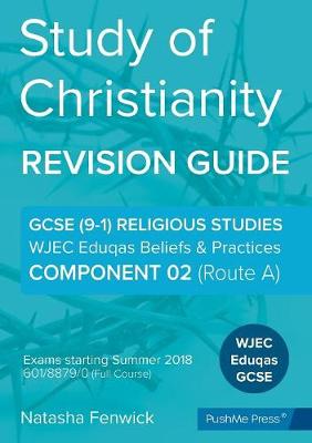 Study of Christianity: Beliefs & Practices: Component 2 (Route A): WJEC Eduqas Religious Studies GCSE (9-1)