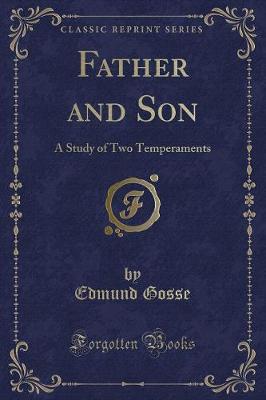 Father and Son: A Study of Two Temperaments (Classic Reprint)