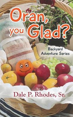 Oran, You Glad? Backyard Adventure Series
