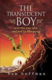 The Translucent Boy and the Man Who Walked to the Moon
