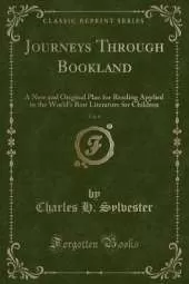 Journeys Through Bookland, Vol. 6: A New and Original Plan for Reading Applied to the World's Best Literature for Children (Classic Reprint)
