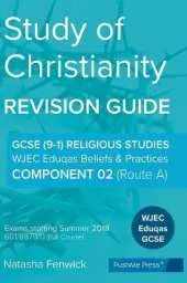 Study of Christianity: Beliefs & Practices: Component 2 (Route A): Wjec Eduqas Religious Studies GCSE (9-1)