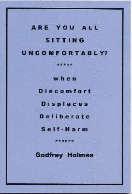 ARE YOU ALL SITTING UNCOMFORTABLY?: when Discomfort Displaces Deliberate Self-Harm