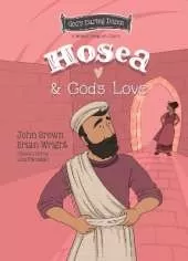 Hosea and God’s Love: The Minor Prophets, Book 9