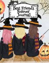 Best Friends Forever Journal: BFF Notebook - Basic Witch Fall Composition Book For Best Girlfriend To Write In Memoires Of Female Witchery - 8.5"x11" Inches Notepad With Black Lines, 120 Pages - Bestie Fall Birthday Gift For Girl Friend