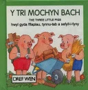Tri Mochyn Bach: Three Little Pigs