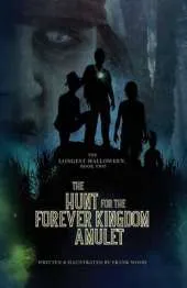 The Longest Halloween, Book Two: The Hunt for the Forever Kingdom Amulet