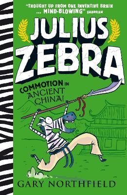 Julius Zebra: Commotion in Ancient China!: An award-winning, bestselling series that educates and entertains