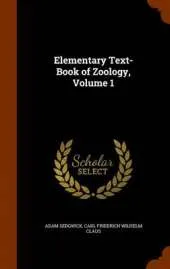 Elementary Text-Book of Zoology, Volume 1
