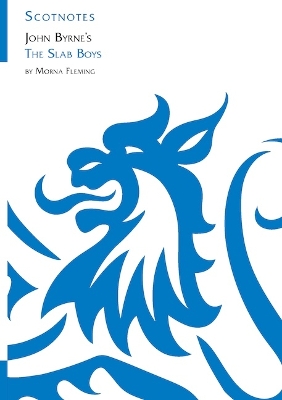 John Byrne's The Slab Boys: (Scotnotes Study Guides)