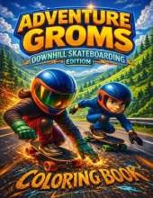 Adventure Groms: Fast Downhill Riding, Longboard Speed Runs, Mountain Roads, and Action Sports Scenes for Kids, Teens, and Adults Bold Easy-to-Color Pages, Screen-Free Activity