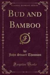 Bud and Bamboo (Classic Reprint)