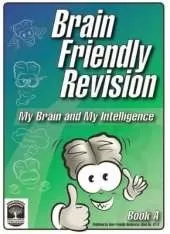 Brain Friendly Revision: Book A: My Brain and My Intelligence