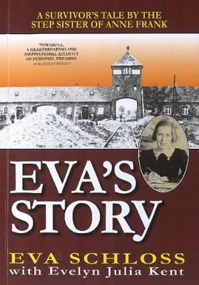 Eva's Story: A Survivor's Tale by the Step-Sister of Anne Frank