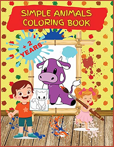Simple Animals Coloring Book: Activity Book for Children, 31 Coloring Designs, Ages 2-4, 4-8. Easy, large picture for coloring with animals, birds, and lots more. Great Gift for Boys & Girls.