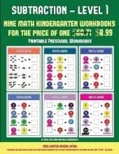 Printable Preschool Workbooks (Kindergarten Subtraction/Taking Away Level 1): 30 Full Color Preschool/Kindergarten Subtraction Worksheets That Can Assist with Understanding of Math (Includes 8 Additional PDF Books Worth $60.71)