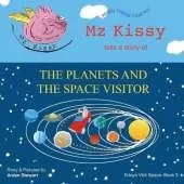 Mz Kissy Tells a Story of the Planets and the Space Visitor: When These Pigs Fly