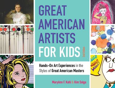 Great American Artists for Kids: Hands-On Art Experiences in the Styles of Great American Masters