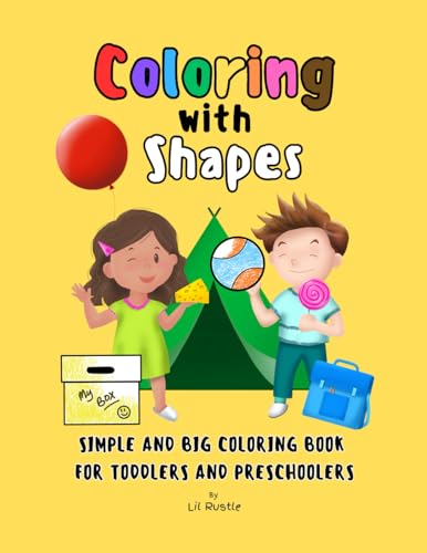 Coloring with Shapes: Simple and Big Coloring Book for Toddlers and Preschoolers