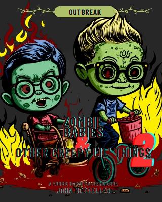 Zombie Babies and Other Creepy lil Things 2: Outbreak
