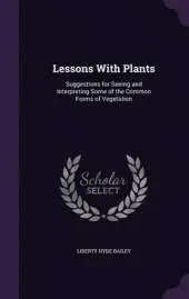 Lessons with Plants: Suggestions for Seeing and Interpreting Some of the Common Forms of Vegetation